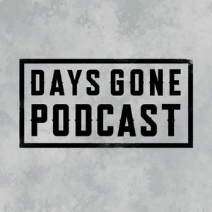 DAYS GONE PODCAST