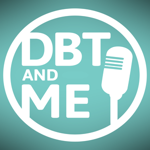 DBT and Me