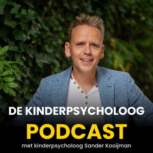 De kinderpsycholoog Podcast - Sander Kooijman