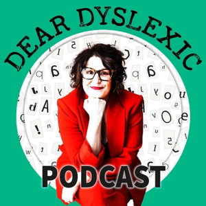 Dear Dyslexic Podcast