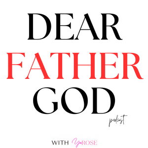Dear Father God Podcast