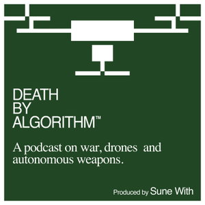 Autonomous Weapons Systems - Death by Algorithm