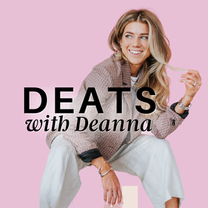 DEATS with Deanna:  Discussions around Food & Entrepreneurship