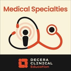 Decera Clinical Education Medical Specialties Podcast
