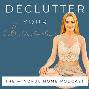 Declutter Your Chaos - Mindful Minimalism
