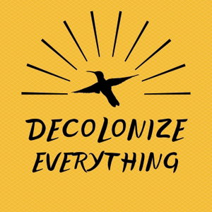 Decolonize Everything