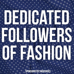 Dedicated Followers Of Fashion