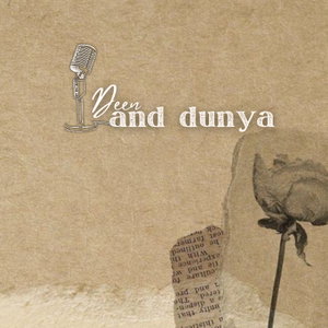 Deen &amp; dunya diaries