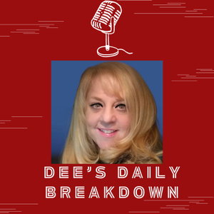 Dee’s Daily Breakdown 