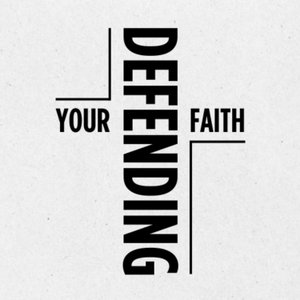 Defending Your Faith