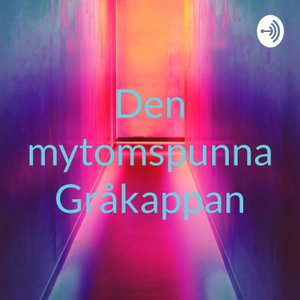 Den mytomspunna Gråkappan