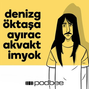 Deniz Göktaş'a Ayıracak Vaktim Yok