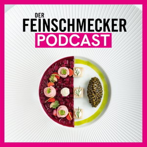 Der FEINSCHMECKER Podcast