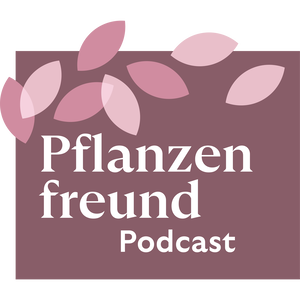 Der Pflanzenfreund-Podcast