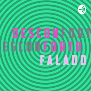 Desconforto Falado