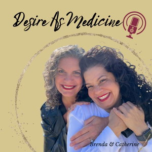 Desire As Medicine Podcast