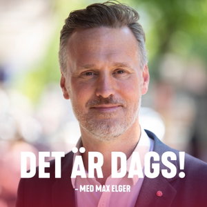 Det är dags! - med Max Elger