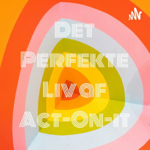 Det Perfekte Liv af Act-On-it
