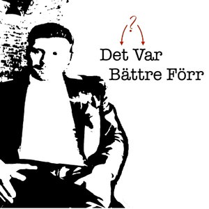 Det var bättre förr