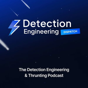 Detection Engineering Dispatch