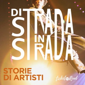 Di Strada in Strada -  Storie di artisti