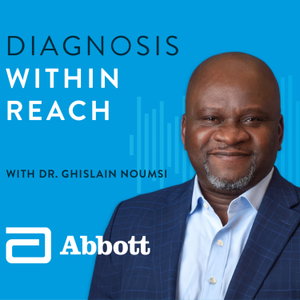 Diagnosis Within Reach: An Abbott podcast on expanding access to diabetes diagnosis