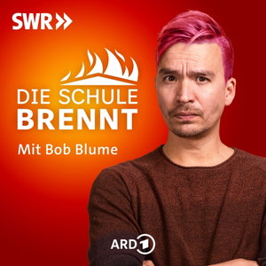 Die Schule brennt – der Bildungspodcast mit Bob Blume