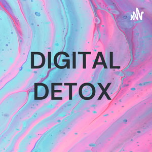 DIGITAL DETOX 