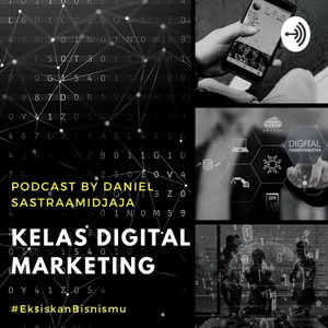 Digital Marketing Talks - By Daniel Sastra | Certified Digital Marketer