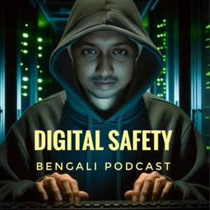 Digital Safety (Bengali Podcast) 