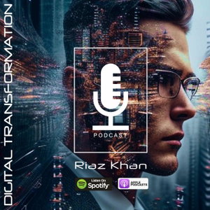 Digital Transformation by Riaz Khan Podcast