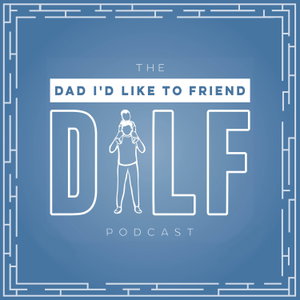 DILF (Dad I'd Like To... Friend) with Kevin Seldon