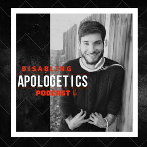 Disabling Apologetics Podcast