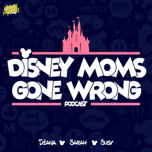Disney Moms Gone Wrong