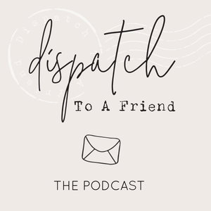 Dispatch to a Friend