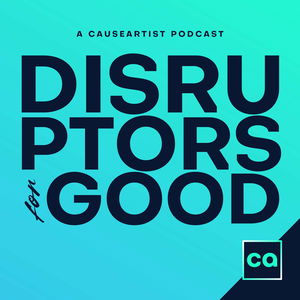 Disruptors for GOOD | Social Entrepreneurs and Social Enterprises