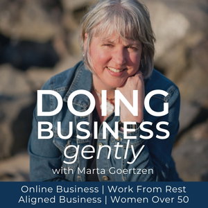 Doing Business Gently - Online Business, Work From Rest, Midlife Christian Women, Aligned Business