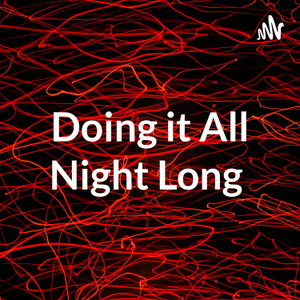 Doing it All Night Long 