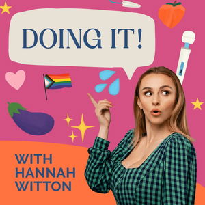 Doing It! with Hannah Witton