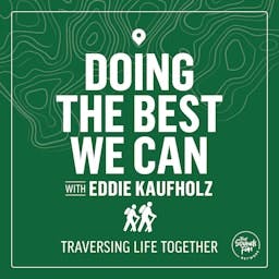 Doing the Best We Can with Eddie Kaufholz