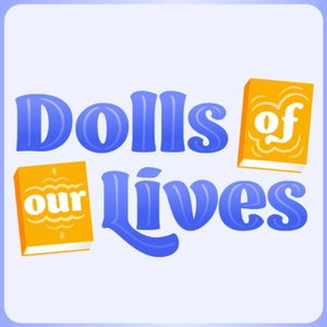 Dolls of Our Lives