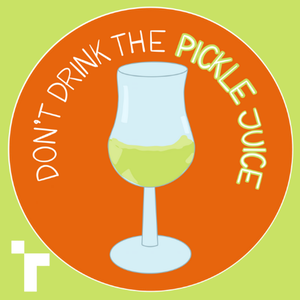 Don't Drink The Pickle Juice