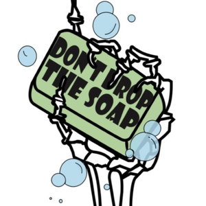 Don't Drop The Soap!