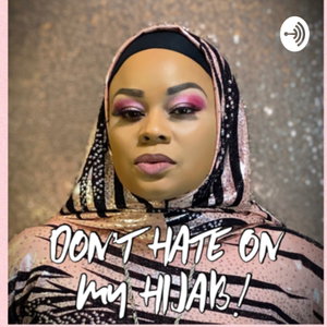 Don’t Hate On My Hijab 
