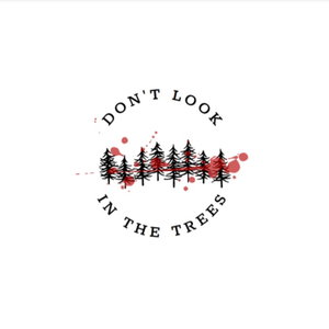 Don't Look in the Trees