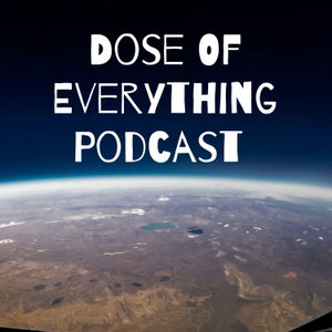Dose Of Everything Podcast 
