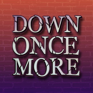 Down Once More Pod