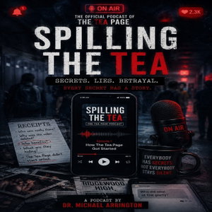 Dr. Michael Arrington's Spilling The Tea Podcast