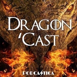 Dragon 'Cast: House of the Dragon & A Knight of the Seven Kingdoms
