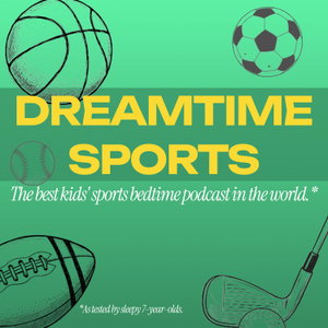 Dreamtime Sports | Bedtime Stories for Kids Who Love Sports